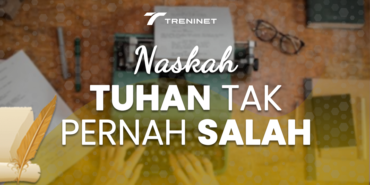 Naskah Tuhan Tak Pernah Salah
